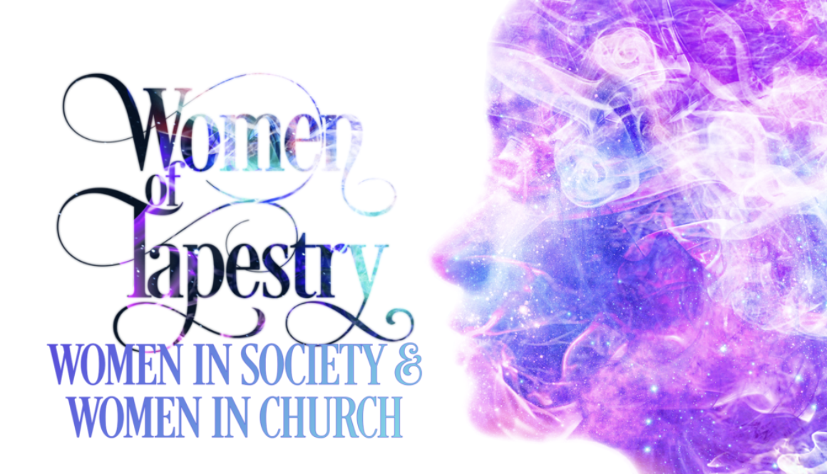 Week 2 - Women of Tapestry - Women in Society & Women in Church.002