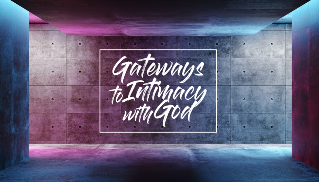 Gateways to Intamacy With God February 2023.001